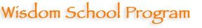 Wisdom School Program
